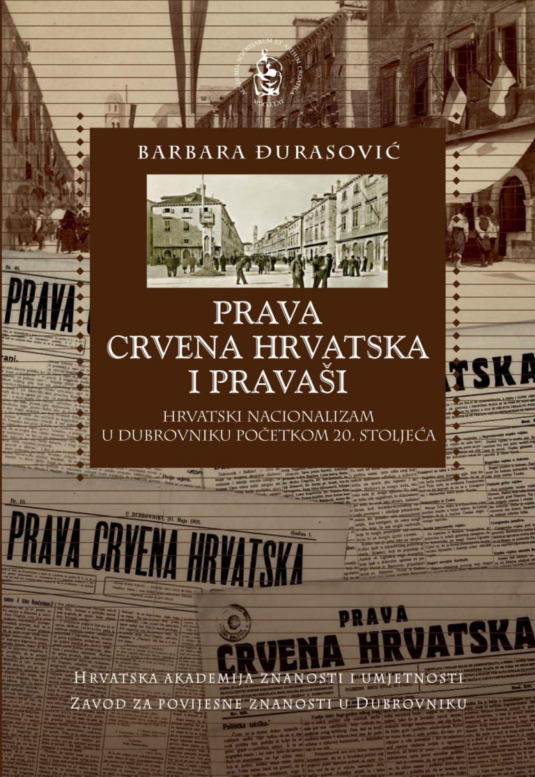 ZAVOD ZA POVIJESNE ZNANOSTI: knjiga Barbare Đurasović “Prava Crvena Hrvatska i pravaši”