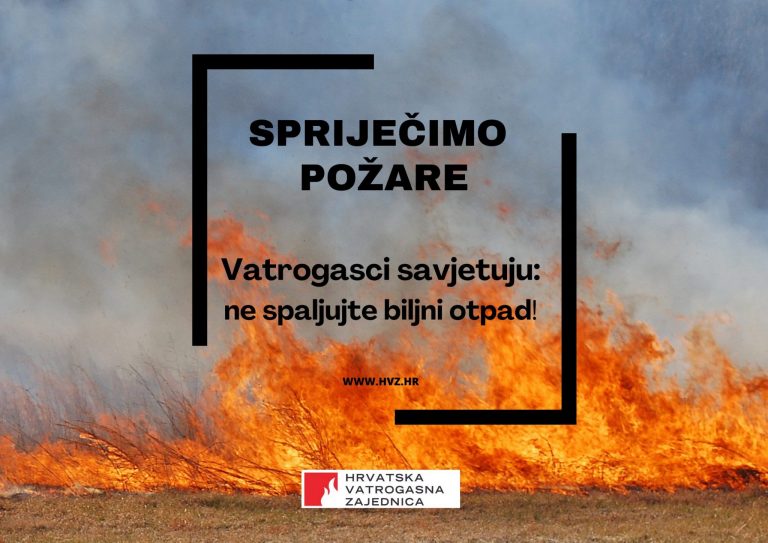 Vatrogasci savjetuju: Ne spaljujte biljni otpad!