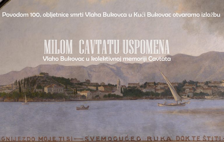 Izložba “Milom Cavtatu uspomena – Vlaha Bukovac u kolektivnoj memoriji Cavtata”