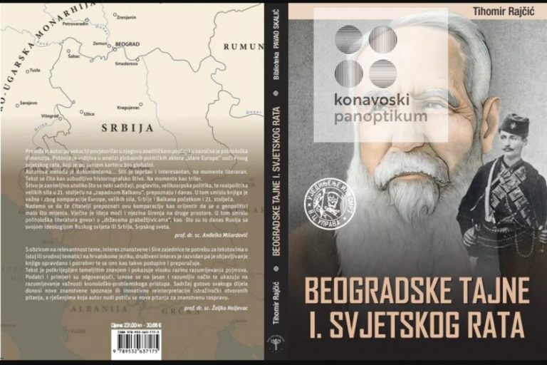 KONAVOSKI PANOPTIKUM Predstavljanje knjige ”Beogradske tajne prvog svjetskog rata” i predavanje Tihomira Rajčića