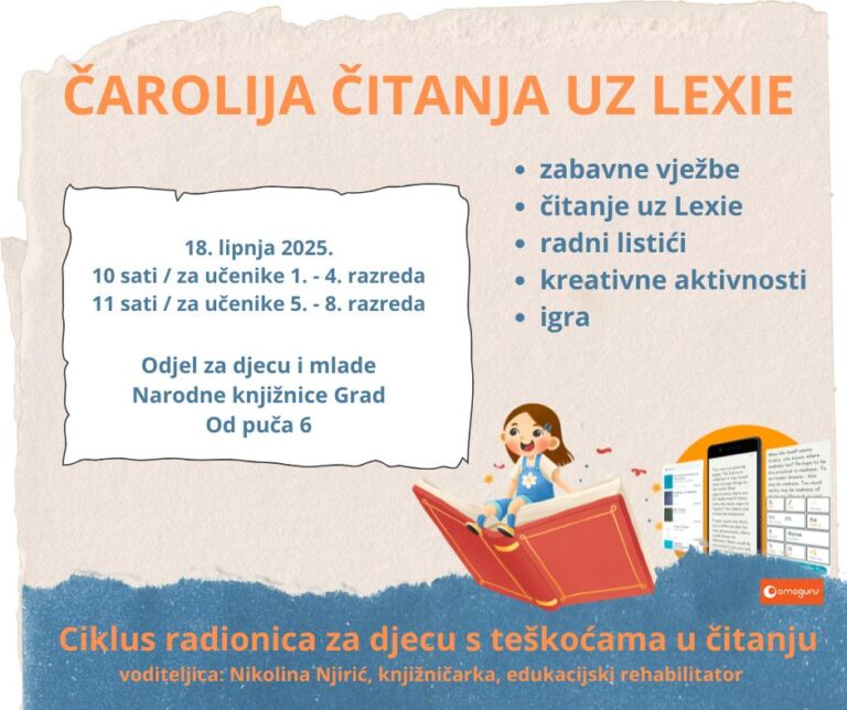 ČAROLIJA ČITANJA UZ LEXIE Besplatne radionice za djecu s disleksijom u teškoćama učenja