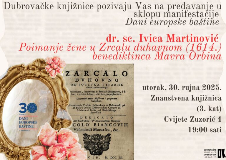 DANI EUROPSKE BAŠTINE Predavanje Ivice Martinovića “Poimanje žene u Zrcalu duhovnom (1614.) benediktinca Mavra Orbina”