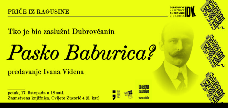 “Tko je bio zaslužni Dubrovčanin Pasko Baburica?” predavanje Ivana Viđena povodom 150. obljetnice rođenja