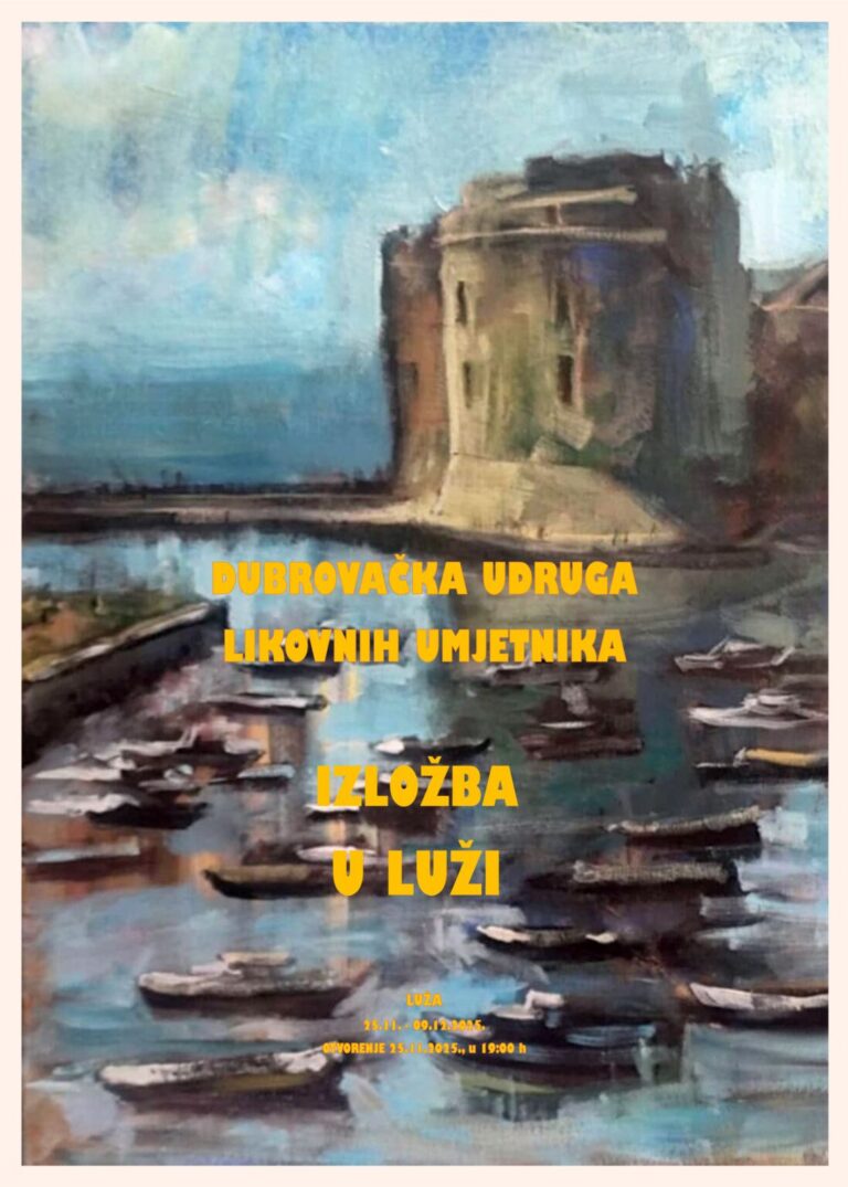 Dubrovačka udruga likovnih umjetnika najavljuje otvorenje izložbe   „U Luži”