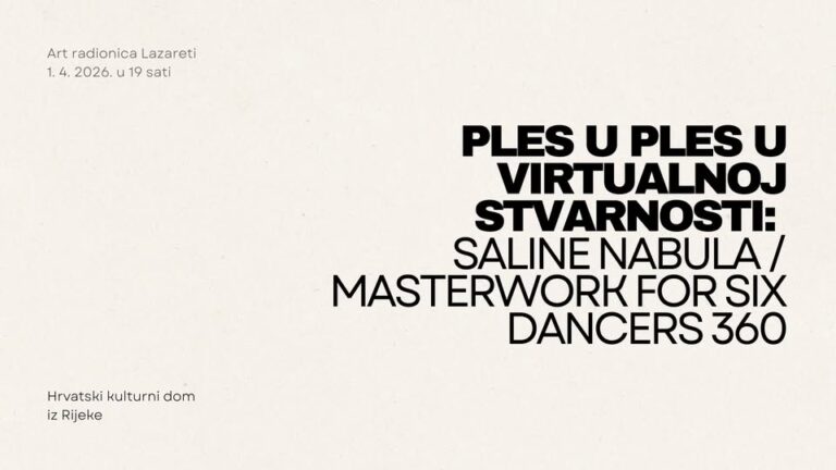 U Art radionici Lazareti gostuje Hrvatski dom iz Rijeke s dvije kraće plesne predstave: Saline Nebula i Masterwork for Six Dancers 360