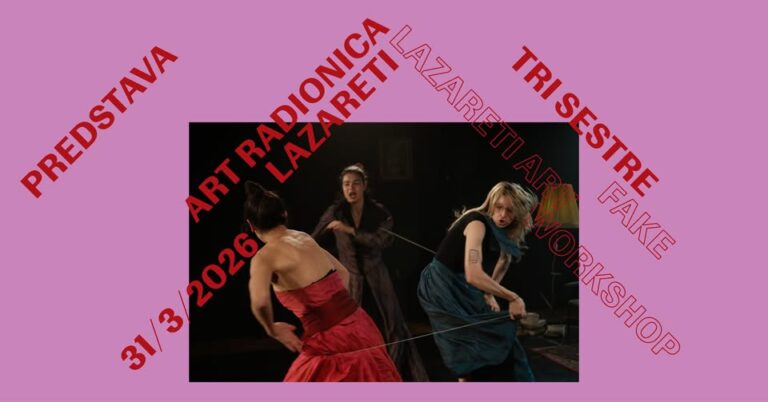 Predstava Tri sestre – fake u Art radionici Lazareti